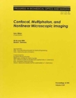 Confocal, Multiphoton and Nonlinear Microscopic Imaging (Proceedings of SPIE) - Book