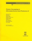 Photon Processing in Microelectronics and Photonics III - Book
