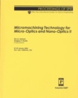 Micromachining Technology for Micro-Optics and Nano-Optics II - Book