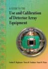 A Guide to the Use and Calibration of Detector Array Equipment - Book