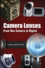 Camera Lenses : From Box Camera to Digital - Book