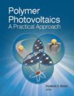 Polymer Photovoltaics : A Practical Approach - Book
