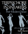 Terpsichore in Sneakers : Post-Modern Dance - eBook