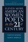 Eleven More American Women Poets in the 21st Century : Poets Across North America - eBook