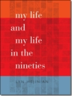 My Life and My Life in the Nineties - Book