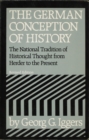 The German Conception of History : The National Tradition of Historical Thought from Herder to the Present - eBook