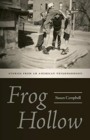 Frog Hollow : Stories from an American Neighborhood - Book