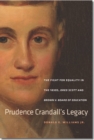Prudence Crandall's Legacy : The Fight for Equality in the 1830s, Dred Scott, and Brown v. Board of Education - Book