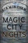 Magic City Nights : Birmingham’s Rock ’n’ Roll Years - Book