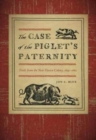 The Case of the Piglet's Paternity : Trials from the New Haven Colony, 1639-1663 - Book