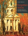 Forgotten Voices : The Hidden History of a New England Meetinghouse - Book