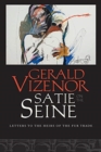Satie on the Seine : Letters to the Heirs of the Fur Trade - Book