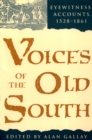 Voices of the Old South : Eyewitness Accounts, 1528-1861 - Book