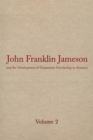 John Franklin Jameson and the Development of Humanistic Scholarship in America v. 2; The Years of Growth, 1859-1905 - Book