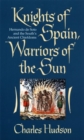 Knights of Spain, Warriors of the Sun : Hernando De Soto and the South's Ancient Chiefdoms - Book