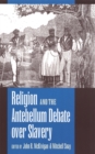 Religion and the Antebellum Debate Over Slavery - Book