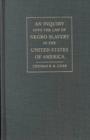 An Inquiry into the Law of Negro Slavery in the United States of America - Book