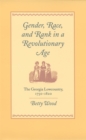 Gender, Race, and Rank in a Revolutionary Age : The Georgia Lowcountry, 1750-1820 - Book