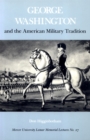 George Washington And The American Military Tradition - Book