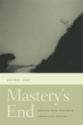 Mastery's End : Travel and Postwar American Poetry - Book