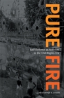 Pure Fire : Self-Defense as Activism in the Civil Rights Era - Book