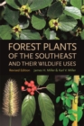 Forest Plants of the Southeast and Their Wildlife Uses - Book