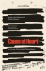 Cause at Heart : A Former Communist Remembers - Book