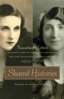 Shared Histories : Transatlantic Letters Between Virginia Dickinson Reynolds and Her Daughter, Virginia Potter, 1929-1966 - Book