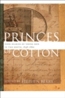 Princes of Cotton : Four Diaries of Young Men in the South, 1848-1860 - Book
