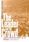The Leader and the Crowd : Democracy in American Public Discourse, 1880-1941 - Book