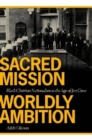 Sacred Mission, Worldly Ambition : Black Christian Nationalism in the Age of Jim Crow - Book