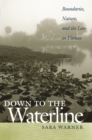 Down to the Waterline : Boundaries, Nature, and the Law in Florida - Book