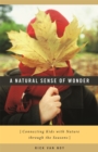 A Natural Sense of Wonder : Connecting Kids with Nature Through the Seasons - Book