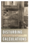 Disturbing Calculations : The Economics of Identity in Postcolonial Southern Literature, 1912-2002 - Book