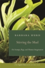 Stirring the Mud : On Swamps, Bogs, and Human Imagination - Book