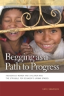Begging as a Path to Progress : Indigenous Women and Children and the Struggle for Ecuador's Urban Spaces - Book