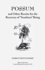 Possum and Other Receipts for the Recovery of  Southern Being - Book
