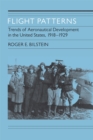 Flight Patterns : Trends of Aeronautical Development in the United States, 1918-1929 - Book