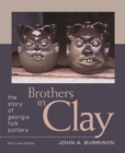 Brothers in Clay : The Story of Georgia Folk Pottery - Book