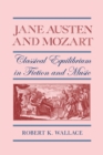 Jane Austen and Mozart : Classical Equilibrium in Fiction and Music - Book