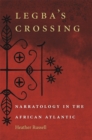 Legba's Crossing : Narratology in the African Atlantic - eBook