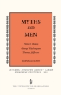 Myths and Men : Patrick Henry, George Washington, Thomas Jefferson - Book
