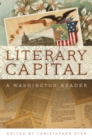 Literary Capital : A Washington Reader - Book