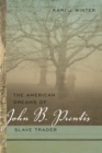 The American Dreams of John B. Prentis, Slave Trader - Book