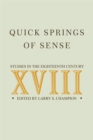 Quick Springs of Sense : Studies in the Eighteenth Century - Book