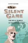 Silent Game : The Real World of Imaginary Spies - Book