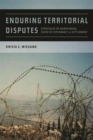 Enduring Territorial Disputes : Strategies of Bargaining, Coercive Diplomacy, and Settlement - eBook