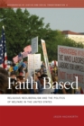 Faith Based : Religious Neoliberalism and the Politics of Welfare in the United States - Book