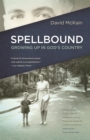 Spellbound : Growing Up in God's Country - Book