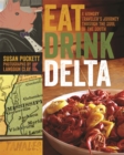 Eat Drink Delta : A Hungry Traveler's Journey through the Soul of the South - Book